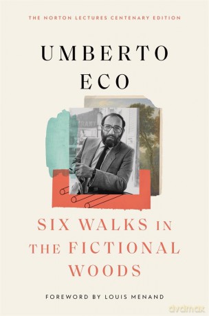 Six Walks in the Fictional Woods - Umberto Eco [KSIĄŻKA]