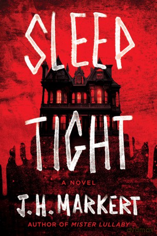 Sleep Tight: A Novel - J. H. Markert [KSIĄŻKA]
