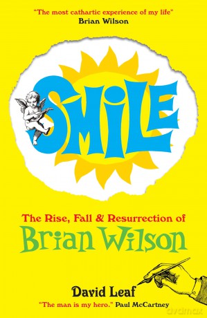 SMiLE: The Rise, Fall and Resurrection of Brian Wilson - David Leaf [KSIĄŻKA]