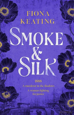 Smoke and Silk: a compulsive historical mystery set in Victorian London - Fiona Keating [KSIĄŻKA]