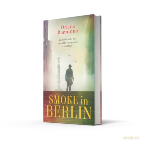 Smoke in Berlin: The atmospheric, gripping new historical detective crime mystery thriller set during World War Two: Book 2 - Oriana Ramunno [KSIĄŻKA]