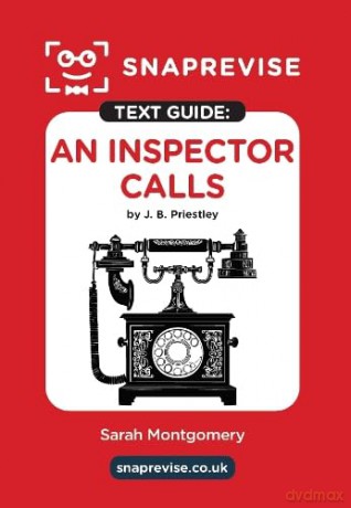 SnapRevise An Inspector Calls by J. B. Priestley Text Guide - SnapRevise [KSIĄŻKA]