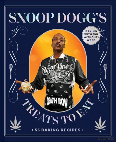 Snoop Dogg's Treats to Eat: 55 Recipes for Baking With - Snoop Dogg [KSIĄŻKA]