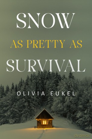 Snow As Pretty As Survival - Olivia Eukel [KSIĄŻKA]