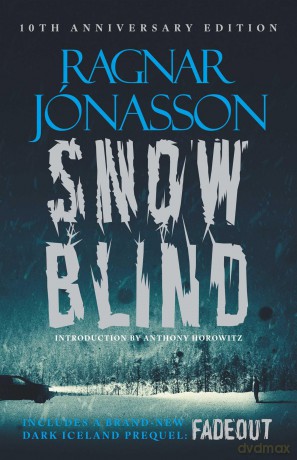 Snowblind: 10th Anniversary Edition: The Iconic Nordic Noir Bestseller in a 10th Anniversary edition, including NEW Dark Iceland series mystery, FADEOUT - Ragnar Jónasson [KSIĄŻKA]