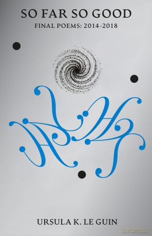 So Far So Good: Final Poems: 2014-2018 - Ursula K. Le Guin [KSIĄŻKA]