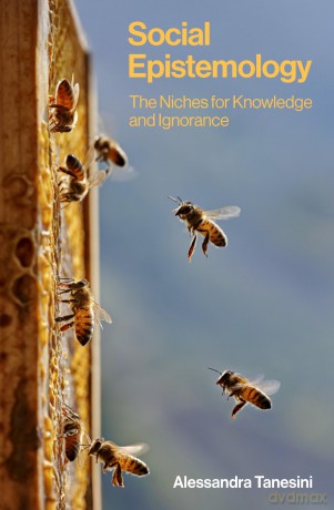 Social Epistemology: The Niches for Knowledge and Ignorance - Alessandra Tanesini [KSIĄŻKA]
