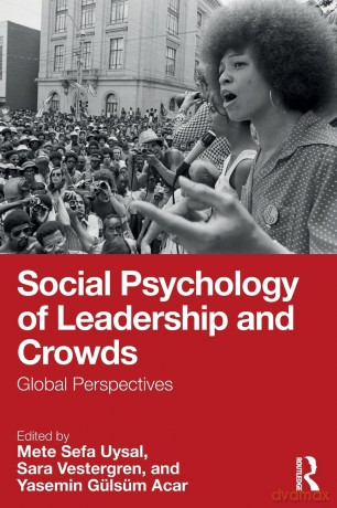 Social Psychology of Leadership and Crowds: Global Perspectives - Mete Sefa Uysal [KSIĄŻKA]