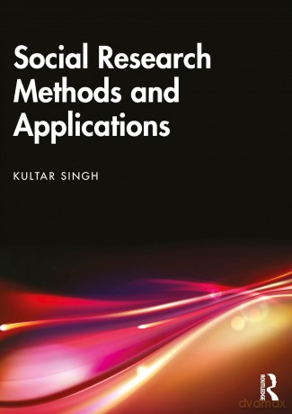 Social Research Methods and Applications: Qualitative, Quantitative, and Mixed Methods Approaches - Kultar Singh [KSIĄŻKA]