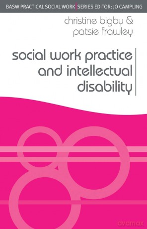 Social Work Practice and Intellectual Disability: Working to Support Change - Christine Bigby [KSIĄŻKA]