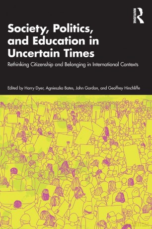 Society, Politics, and Education in Uncertain Times: Rethinking Citizenship and Belonging in International Contexts - Harry Dyer [KSIĄŻKA]