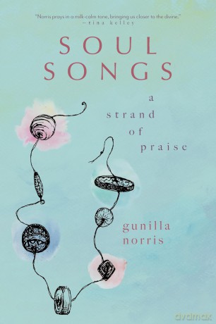 Soul Songs: A Strand of Praise - Gunilla Norris [KSIĄŻKA]
