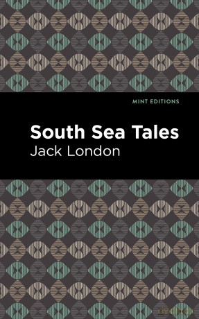 South Sea Tales - Jack London [KSIĄŻKA]