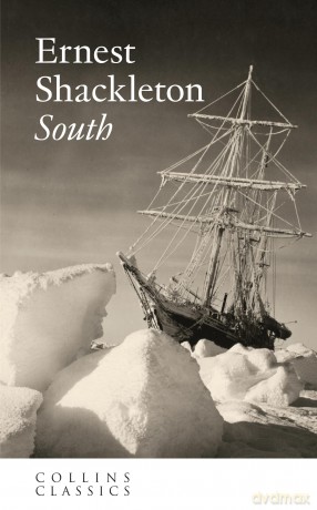 South: An essential, best-loved classic - Ernest Shackleton [KSIĄŻKA]
