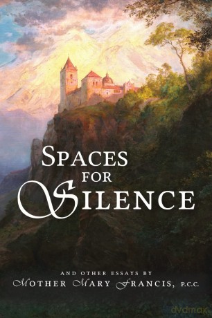 Spaces for Silence - Mother Mary Francis [KSIĄŻKA]