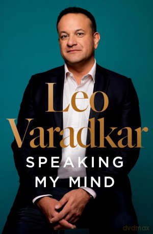 Speaking My Mind: The revealing autobiography from an unlikely and singular Irish prime minister - Leo Varadkar [KSIĄŻKA]