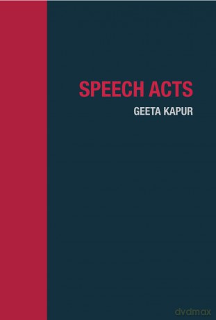 Speech Acts - Geeta Kapur [KSIĄŻKA]