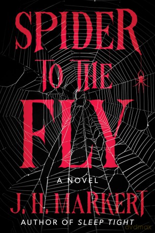 Spider to the Fly: A Novel - J.H. Markert [KSIĄŻKA]