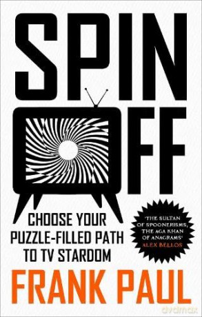 Spin Off: Choose Your Puzzle-Filled Path to TV Stardom - Frank Paul [KSIĄŻKA]