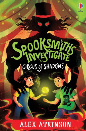 Spooksmiths Investigate: Circus of Shadows - Alex Atkinson [KSIĄŻKA]