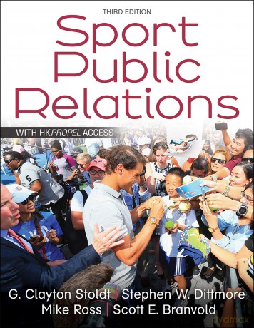 Sport Public Relations - G. Clayton Stoldt: Stephen W. Dittmore: Mike Ross: Scott E. Branvold [KSIĄŻKA]