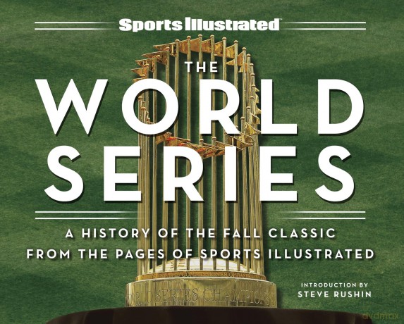 Sports Illustrated The World Series: A History of the Fall Classic from the Pages of Sports Illustrated: A History of the World Series - Sports Illustrated [KSIĄŻKA]