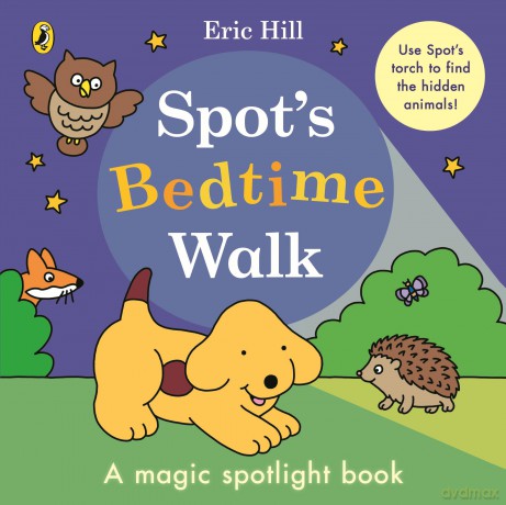 Spot's Bedtime Walk: A magic spotlight book - Eric Hill [KSIĄŻKA]