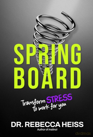 Springboard: Transform Stress to Work for You - Dr. Rebecca Heiss [KSIĄŻKA]