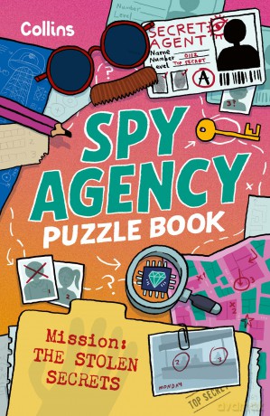 Spy Agency Puzzle Book - The Stolen Secrets: Solve puzzles, crack codes and take on a top secret mission - Collins Kids [KSIĄŻKA]