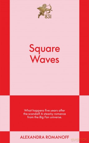 Square Waves: An 831 Stories Romance: Volume 2 - Alexandra Romanoff [KSIĄŻKA]