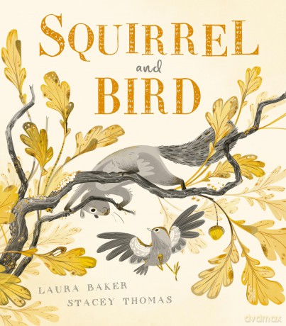 Squirrel and Bird - Laura Baker [KSIĄŻKA]