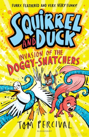 Squirrel and Duck: Invasion of the Doggy-Snatchers - Tom Percival [KSIĄŻKA]
