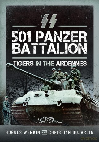 SS Panzer Battalion 501: Tigers in the Ardennes - Hugues Wenkin [KSIĄŻKA]