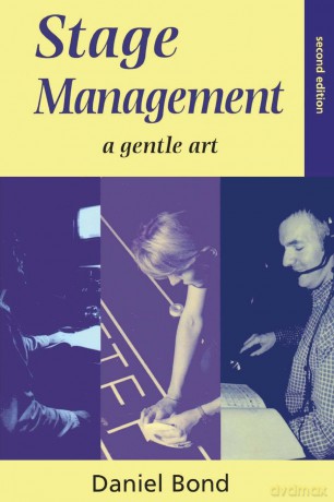 Stage Management: A Gentle Art - Daniel Bond [KSIĄŻKA]