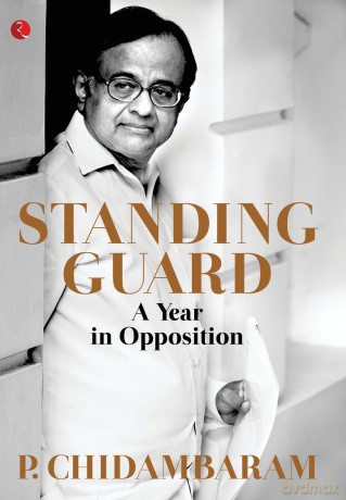 Standing Guard: A Year in Opposition - P. Chidambaram [KSIĄŻKA]