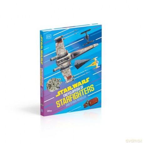 Star Wars Encyclopedia of Starfighters and Other Vehicles: Discover More Than 230 Vehicles From a Galaxy Far, Far Away! - Brandon Wainerdi [KSIĄŻKA]