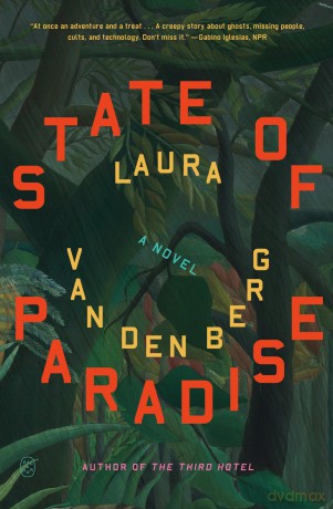 State of Paradise: A Novel - Laura van den Berg [KSIĄŻKA]
