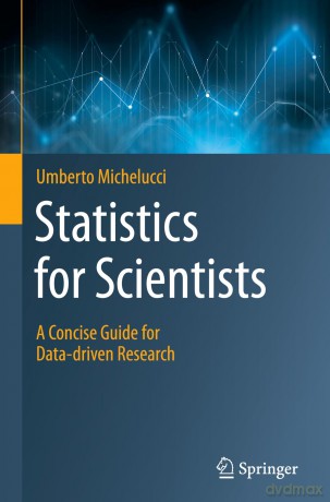 Statistics for Scientists: A Concise Guide for Data-driven Research - Umberto Michelucci [KSIĄŻKA]