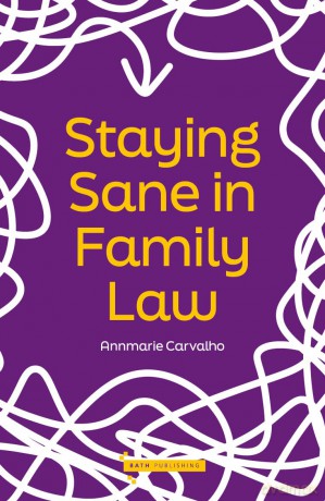 Staying Sane in Family Law - Annmarie Carvalho [KSIĄŻKA]