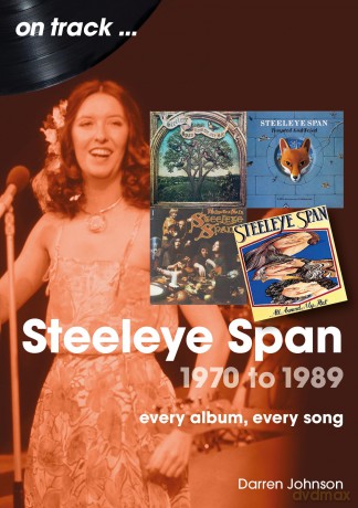 Steeleye Span 1970 to 1989 On Track: Every Album, Every Song - Darren Johnson [KSIĄŻKA]