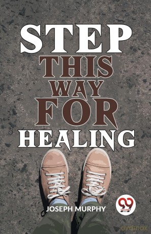 Step This Way for Healing - Joseph Murphy [KSIĄŻKA]