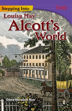 Stepping Into Louisa May Alcott's World - Dona Herweck Rice [KSIĄŻKA]