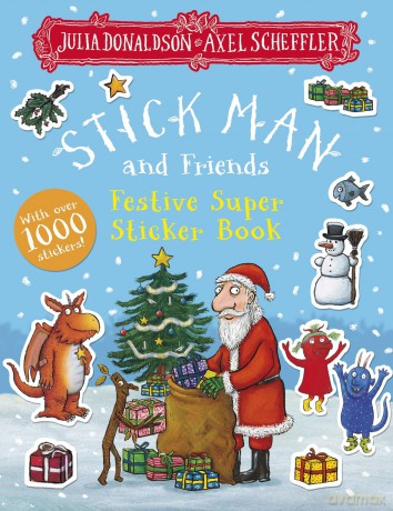 Stick Man and Friends Festive Super Sticker Book: A bumper activity book full of Christmas fun by Julia Donaldson and Axel Scheffler, the bestselling creators of The Gruffalo and Zog - Julia Donaldson [KSIĄŻKA]