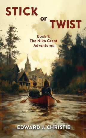 Stick or Twist: Book 1: The Niko Grant Adventures - Edward J. Christie [KSIĄŻKA]