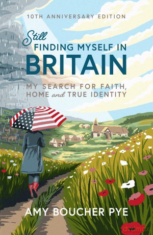 Still Finding Myself in Britain: My search for faith, home and true identity - Amy Boucher Pye [KSIĄŻKA]