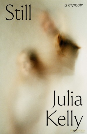 Still: A Memoir - Julia Kelly [KSIĄŻKA]