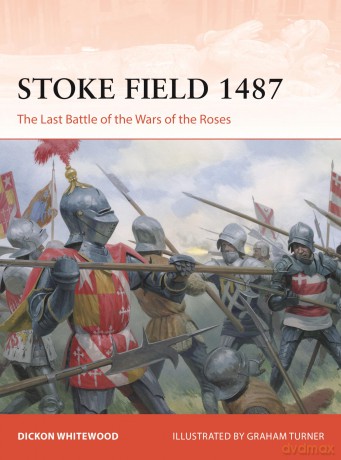 Stoke Field 1487: The Last Battle of the Wars of the Roses: 420 - Dickon Whitewood [KSIĄŻKA]
