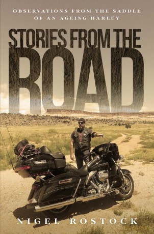 Stories from the Road: Observations from the Saddle of an Ageing Harley - Nigel Rostock [KSIĄŻKA]