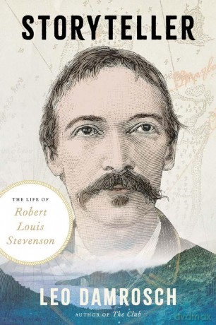 Storyteller: The Life of Robert Louis Stevenson - Leo Damrosch [KSIĄŻKA]