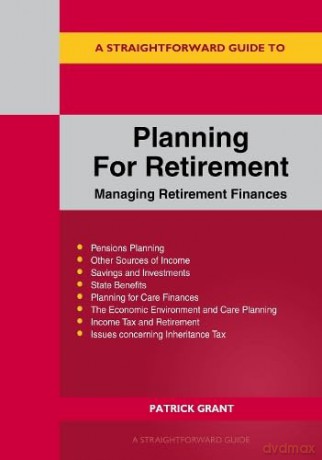 Straightforward Guide to Planning for Retirement - Managing Retirement Finances: Revised Edition 2025 - Patrick Grant [KSIĄŻKA]